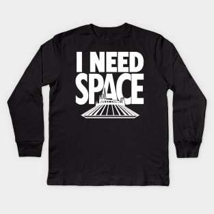 I Need Space Kids Long Sleeve T-Shirt